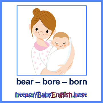 bear – bore – born