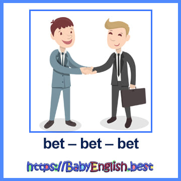 bet – bet – bet