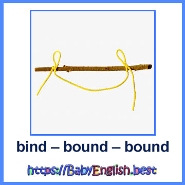 bind – bound – bound