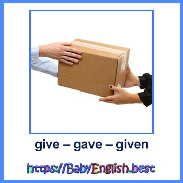 give – gave – given