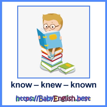 know – knew – known