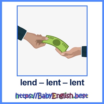 lend – lent – lent