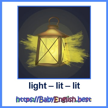 light – lit – lit