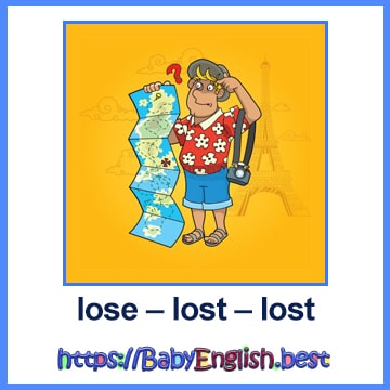 lose – lost – lost