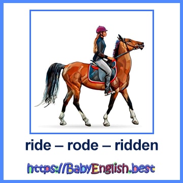 ride – rode – ridden