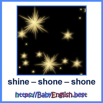 shine – shone – shone