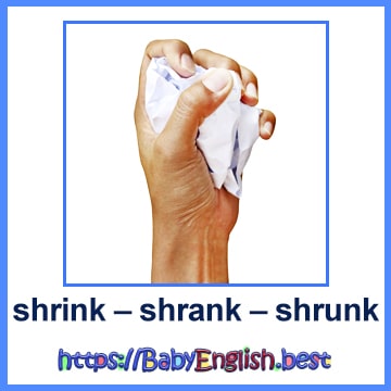 shrink – сжиматься Irregular Verb