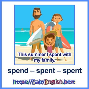 spend – spent – spent