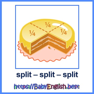 split – split – split