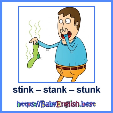 stink – stank – stunk