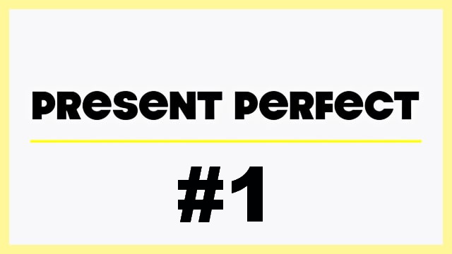 Present Perfect Video #1