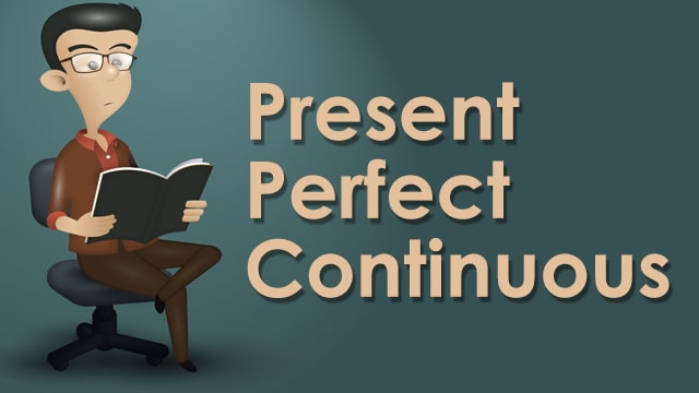 Present Perfect Continuous Video #1