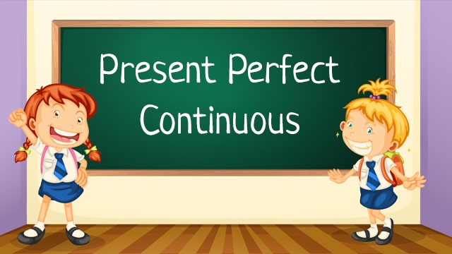 Present Perfect Continuous Video #3