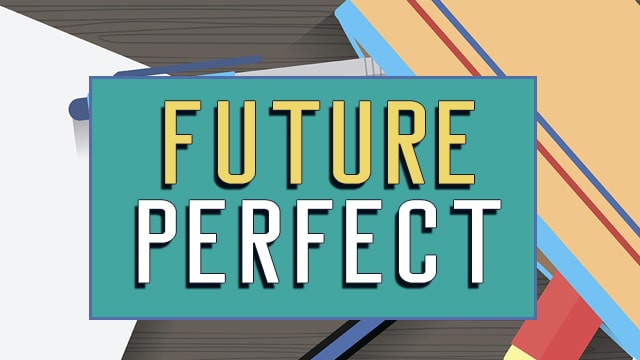 Future Perfect Video #1