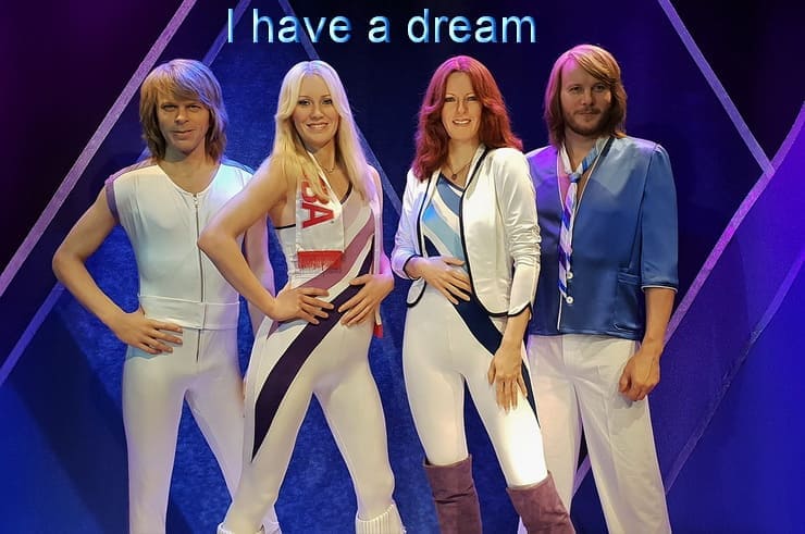 I have a dream. ABBA